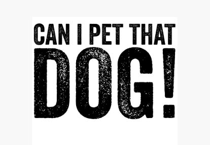 Can I Pet That Dog
